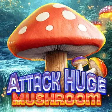 Attack Huge Mushroom